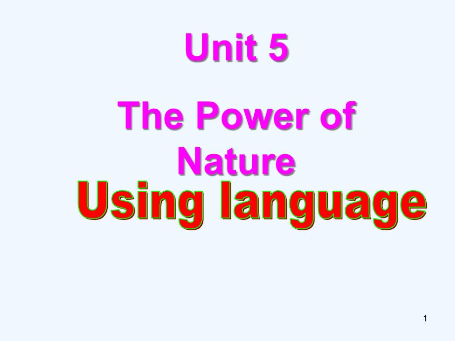 高中英语选修六 Unit5Thepowerofnatureusinglanguageppt课件_第1页