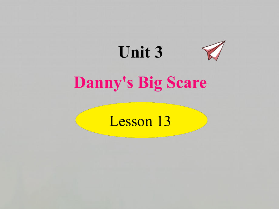 冀教版八年级英语下册ppt课件lesson13Danny’sBigScare_第1页