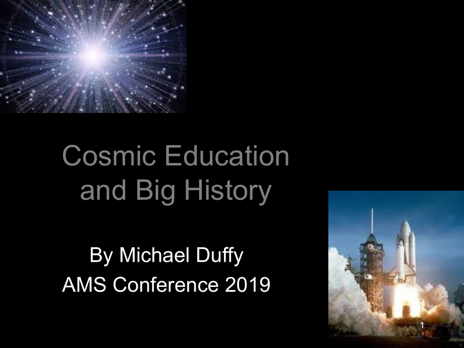 CosmicEducationandBigHistory宇宙教育和大历史课件_第1页