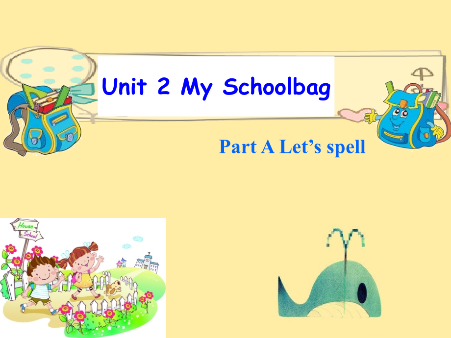 人教版PEP英语四年级上册Unit2-My-schoolbag-A-spell课件等_第1页