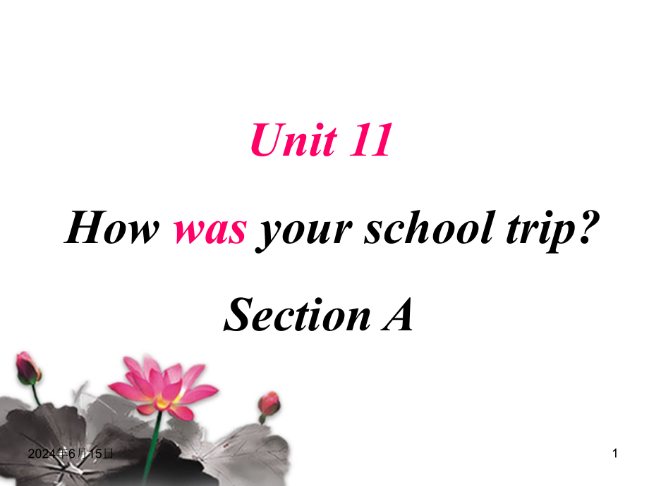 年新人教版七年级英语下册unit11how-was-your-school-trip全单元课件_第1页