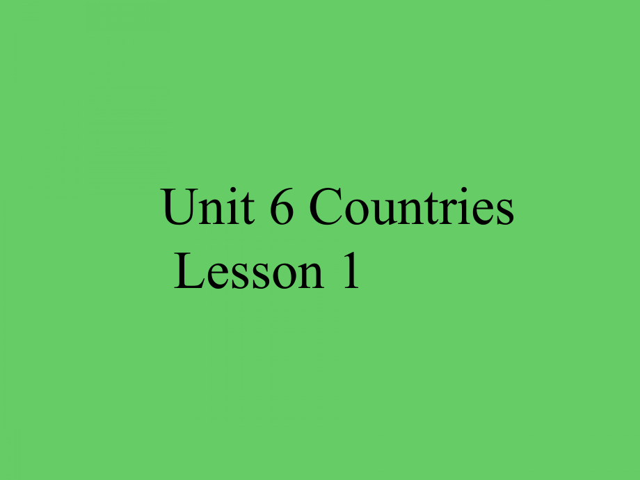 六年级英语下册pptUnit6CountriesLesson1课件_第1页