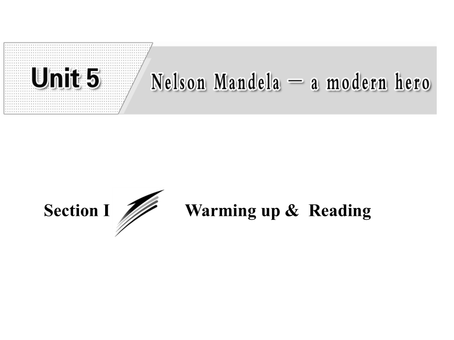 必修一Unit5 Nelson Mandela公开课课件_第1页
