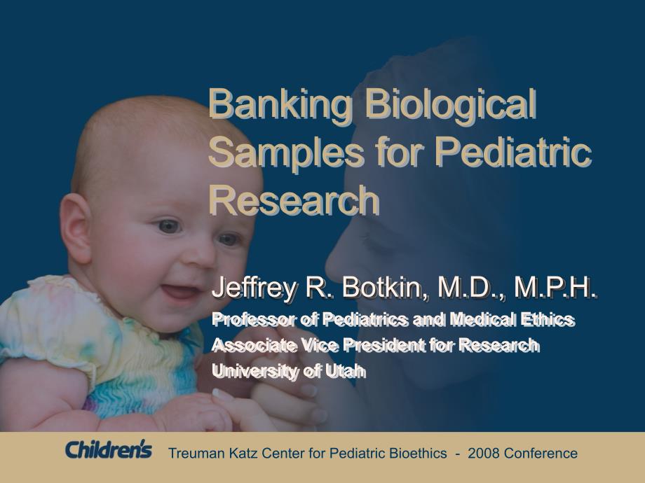 Banking-Biological-Samples-for-Pediatric-Research-Botkin儿科的研究生物样品组成的银行课件_第1页