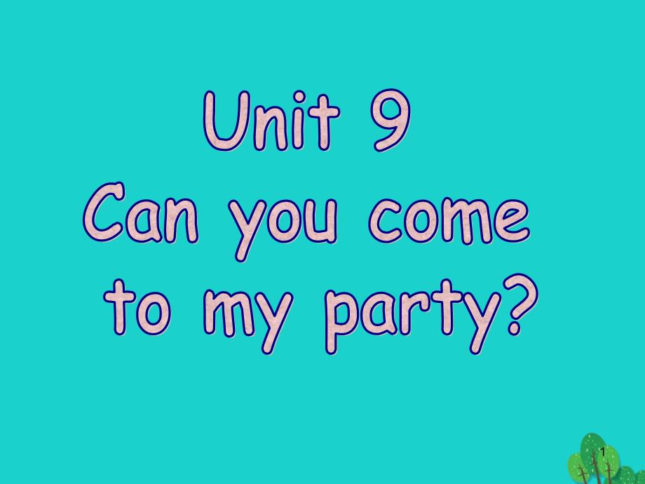 八年级英语上册Unit9Canyou-come-to-my-party(第6课时)ppt课件人教新目标版_第1页