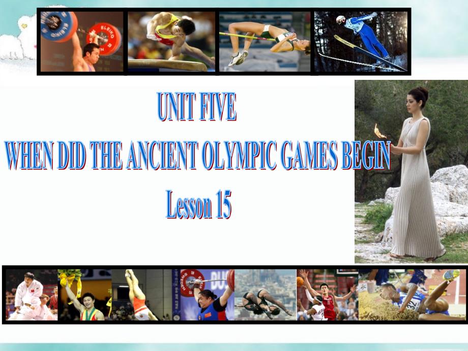 六年级上册英语ppt课件-UNIT-FIVE-WHEN-DID-THE-ANCIENT-OLYMPIC-GAMES-BEGIN-Lesson-15---2｜北京课改版_第1页