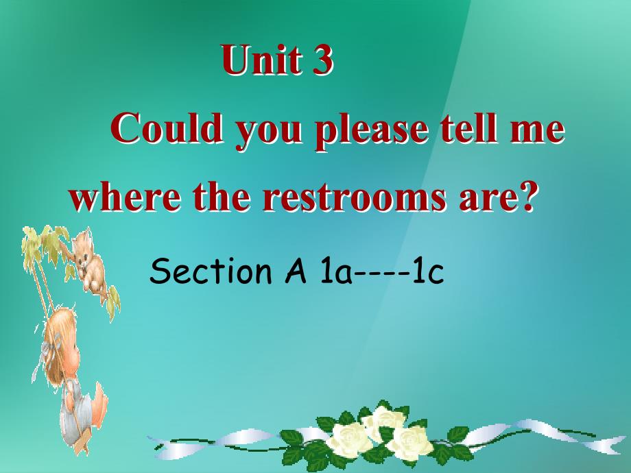 人教-九年级英语第三单元Could-you-please-tell-me-where-the-restrooms-are--Section-A-1a----1c课件_第1页