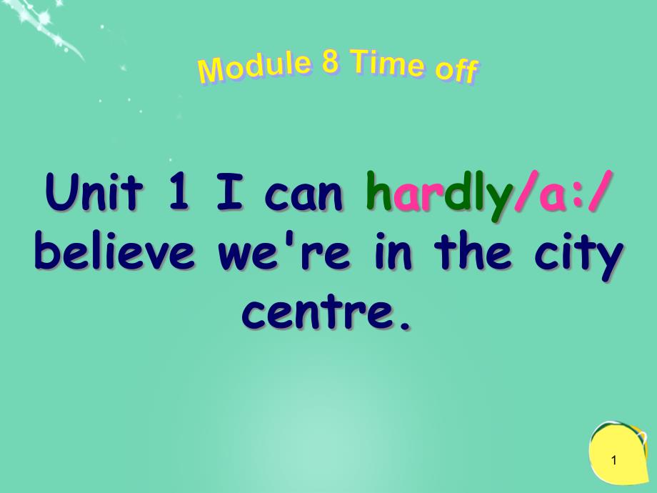 八年级英语下册Module8Unit1Icanhardlybelievewe’reinthecitycentreppt课件2外研版_第1页