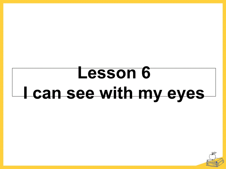 四年级上册英语ppt课件Lesson6Icanseewithmyeyes接力版_第1页