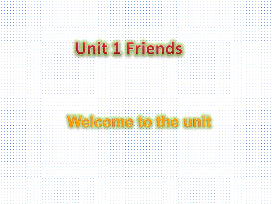 牛津译林版八年级英语上册：Unit1-Welcome-to-the-unit-ppt课件_第1页