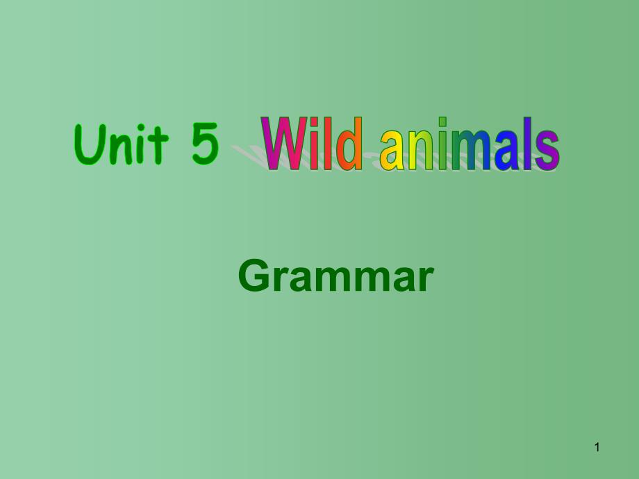 八年级英语上册《Unit-5-Wild-Animals-grammar》ppt课件 -(新版)牛津版_第1页