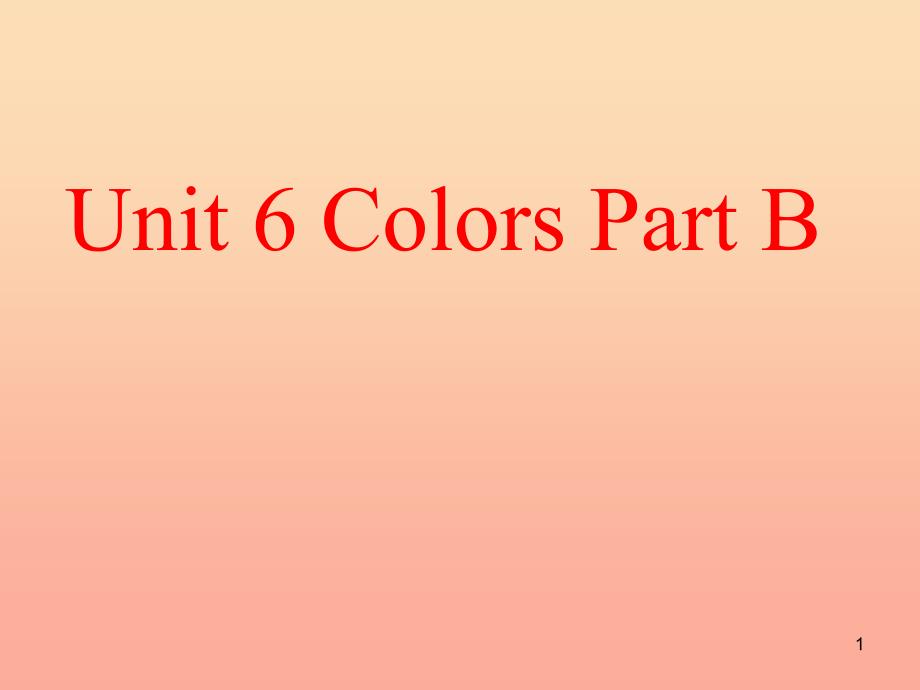 三年级英语上册-Unit-6-Colors-Part-Bppt课件 2-(新版)闽教版_第1页