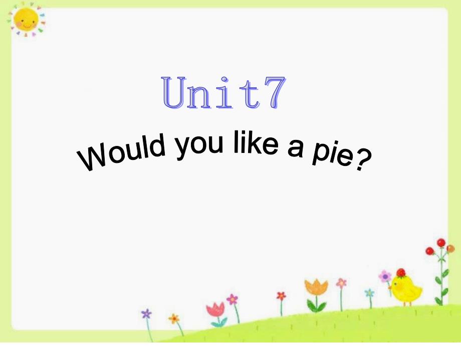 三年级上册英语ppt课件 --Unit-7-Would-you-like-a-pie译林版三起_第1页