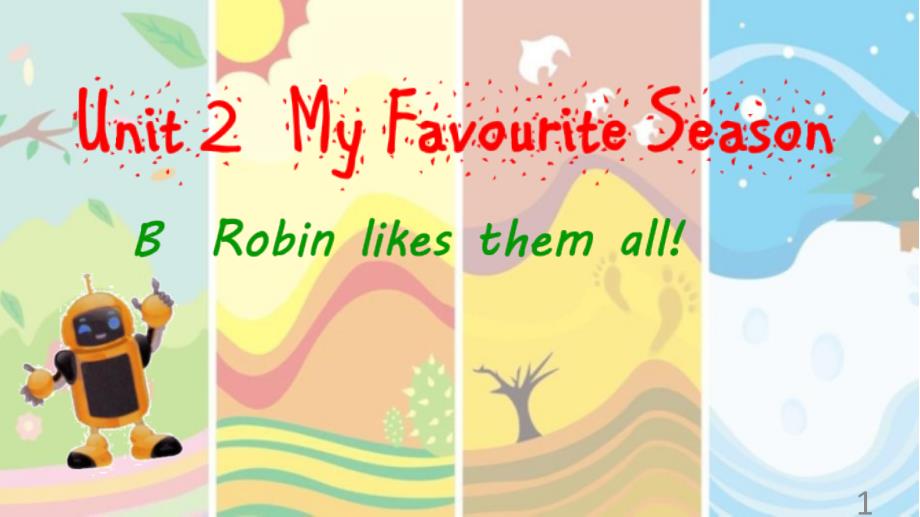 小学英语《Ut2-My-favourite-Robin-likes-them-all》优质ppt课件设计_第1页