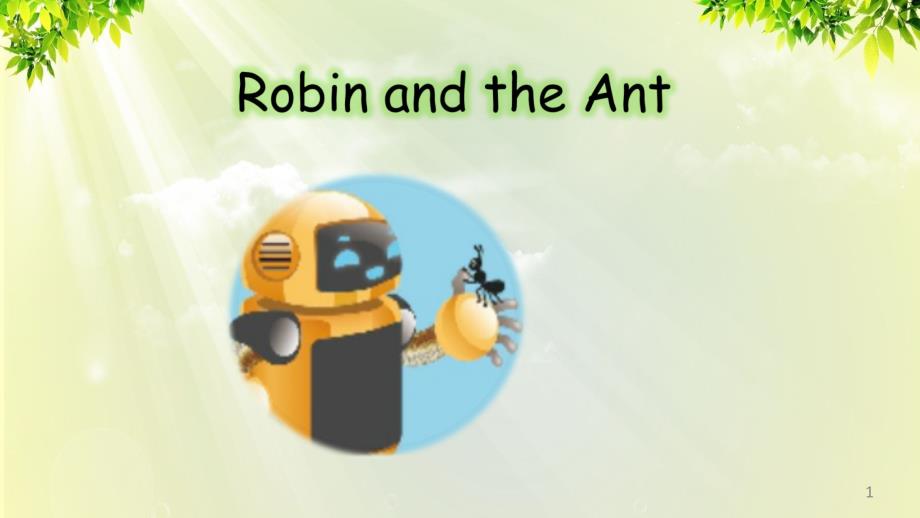 小学英语《Robin-and-the-ant》优质ppt课件设计_第1页