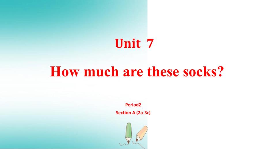 新人教版七年级英语上册课件Unit7Howmucharethesesocks2Unit7A2a-3c_第1页