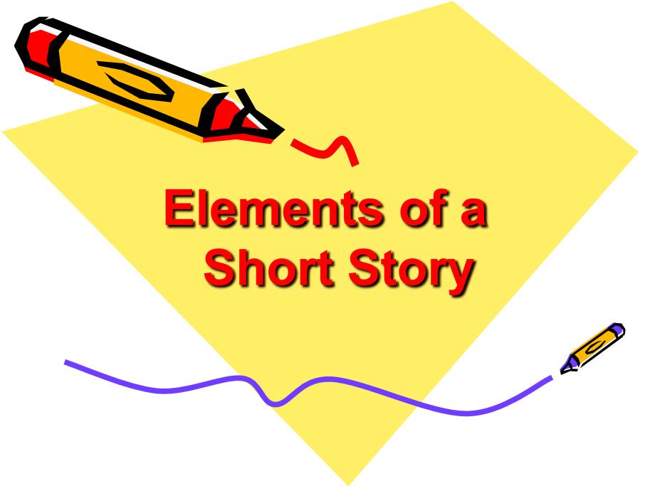 Elements of a Short Story：一个简短的故事元素_第1页