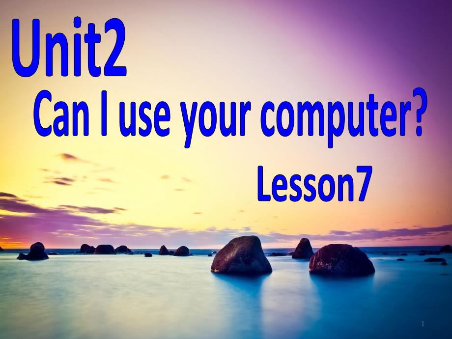 五年级上册英语ppt课件-UNIT-TWO-CAN-I-USE-YOUR-COMPUTER-Lesson-7--3｜北京课改版_第1页