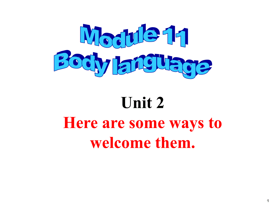 英语七年级下册Module11Unit2Herearesomewaystowelcomethem课件_第1页