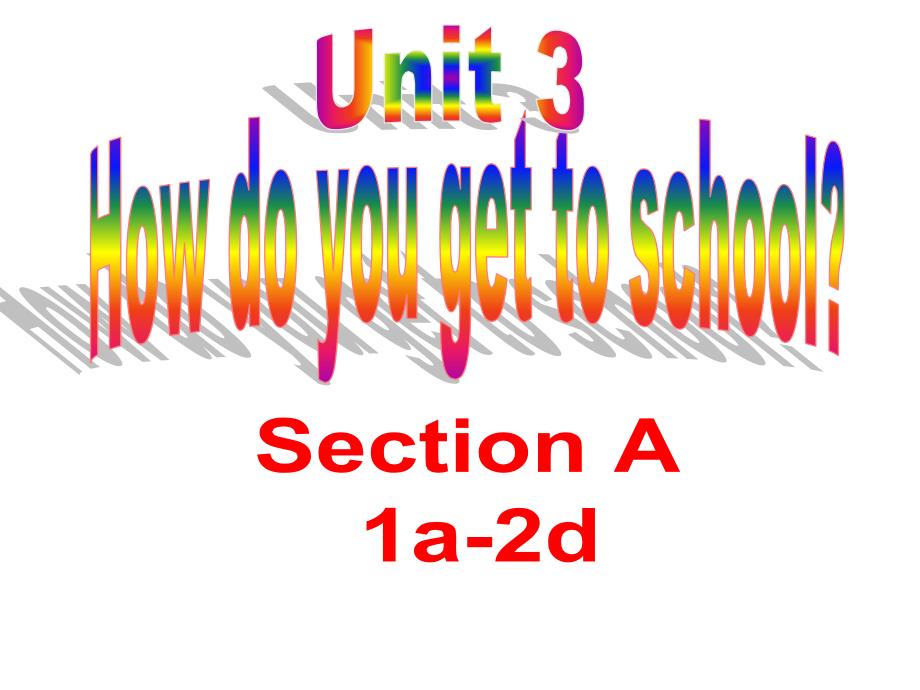 Unit3-How-do-you-get-to-school-优质课公开课ppt课件_第1页