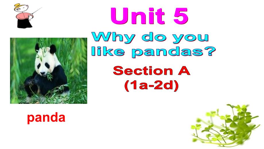 Unit5Whydoyoulikepandas优质课公开课ppt课件_第1页