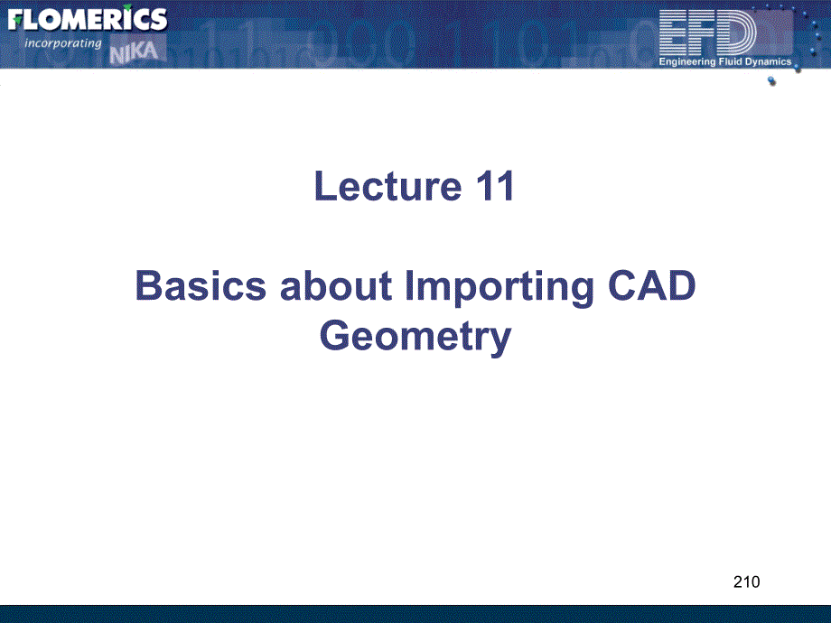 Lecture 11 - Importing CAD Geometry——FloEFD的培训教程(三天)李_第1页