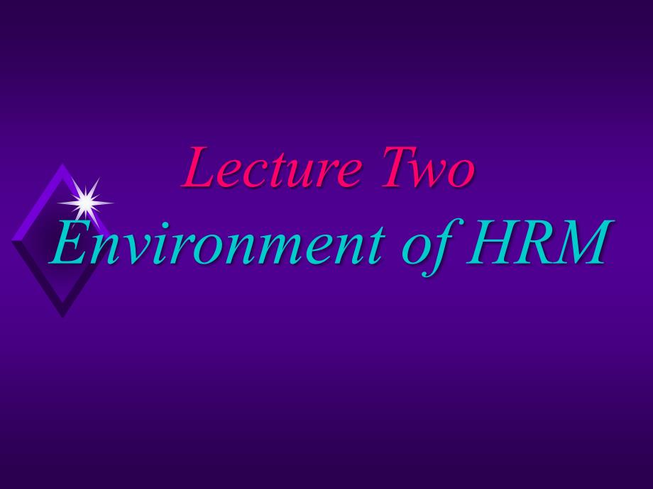 LectureTwoEnvironmentofHRM_第1页