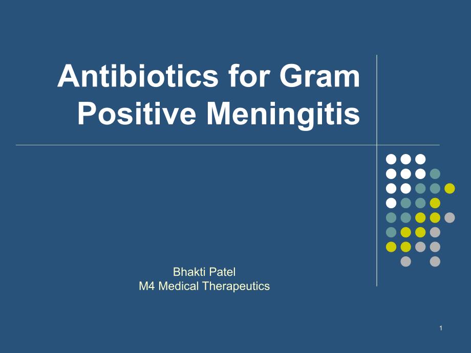 脑膜炎抗生素的治疗(英文PPT)Antibioticsfor-Gram-Positive-Meni课件_第1页