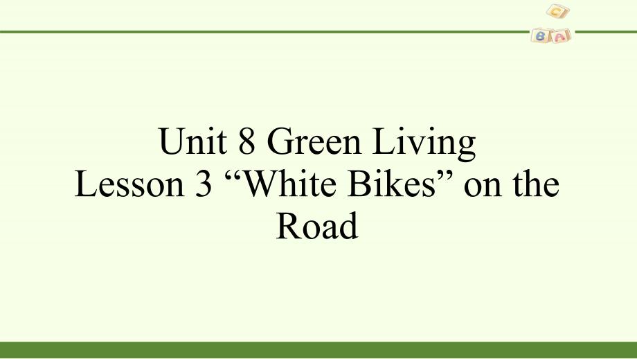 高中-英语-北师大版-必修第三册-Unit-8-Green-Living--Lesson-3-ppt课件_第1页