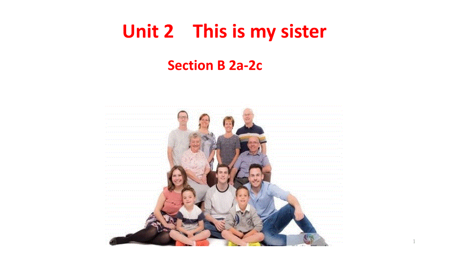 人教版七年级上Unit-2----This-is-my-sisterSection-B-2a-2c课件_第1页