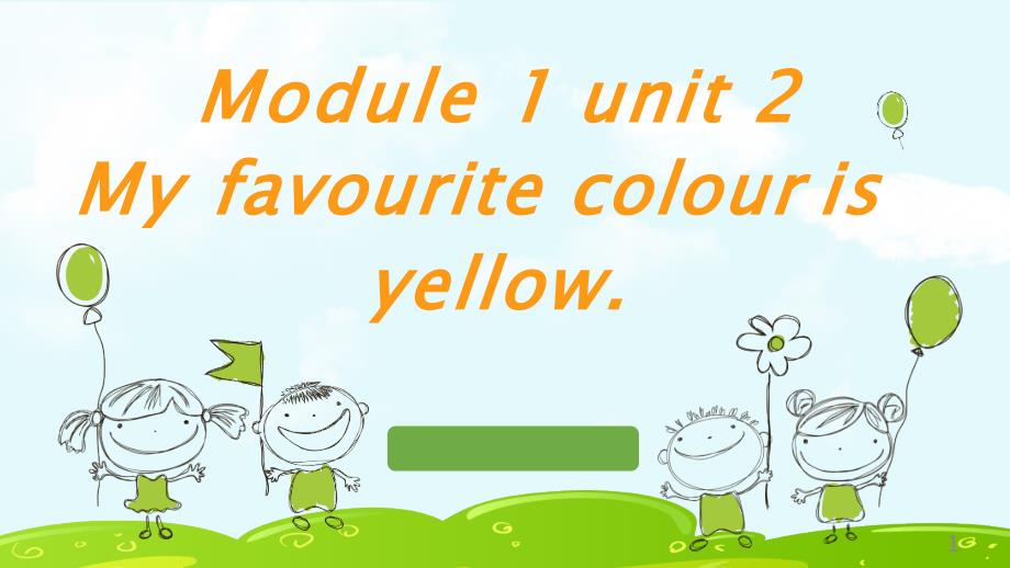 小学英语《My-favourite-colour-is-yellow》ppt课件设计_第1页