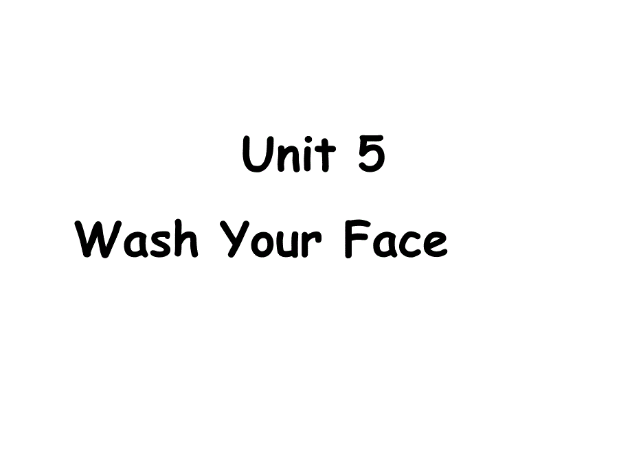 三年级英语上册-Unit5-wash-your-faceppt课件-广州版_第1页