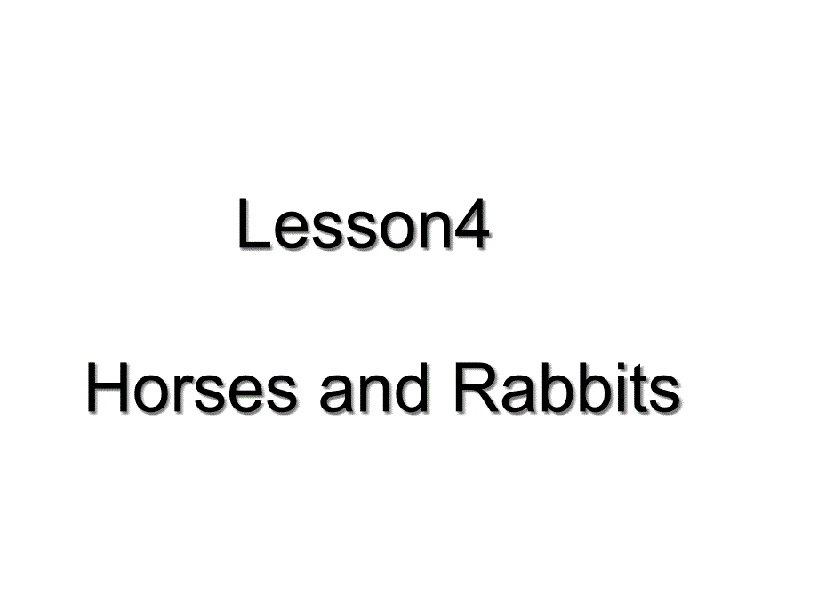 三年级英语下册Unit1Lesson4HorsesandRabbitsppt课件冀教版(三起)_第1页