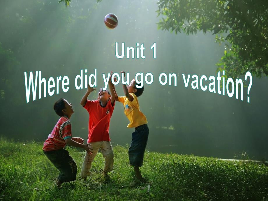 人教版英语八年级上册Unit-1--Where-did-you-go-on-vacation-Section-B(2a-2e)公开课课件_第1页