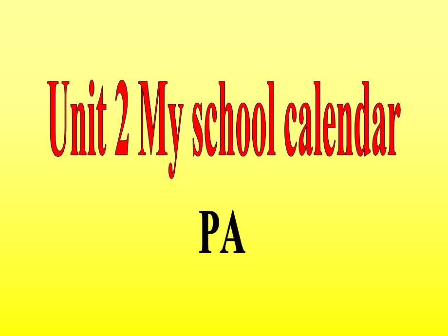 人教版(PEP版)英语五年级下册《Unit-3-My-school-calendar-PA》2公开课ppt课件_第1页