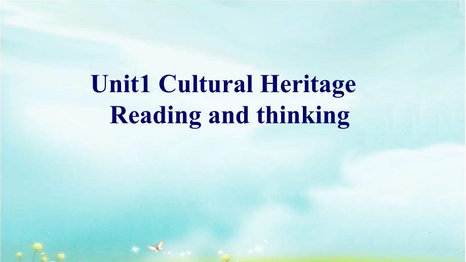 【高中英语新教材】Cultural-Heritage-Reading-and-thinking说课课件_第1页