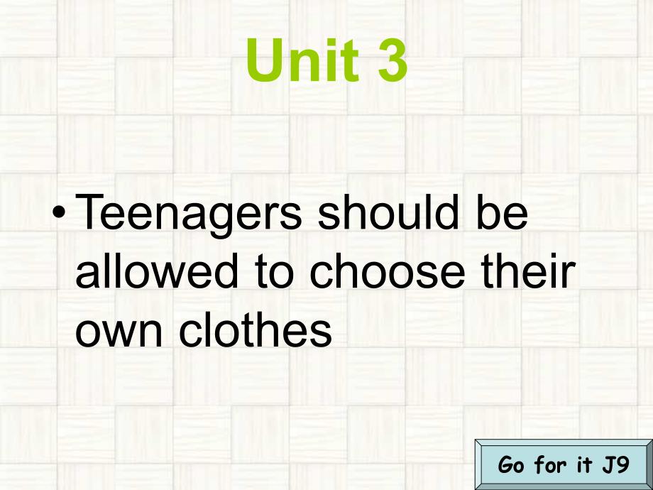 九年级英语全一册Unit7-Teenagers-should-be-allowed-to-choose-their-own-clothes课件人教版_第1页