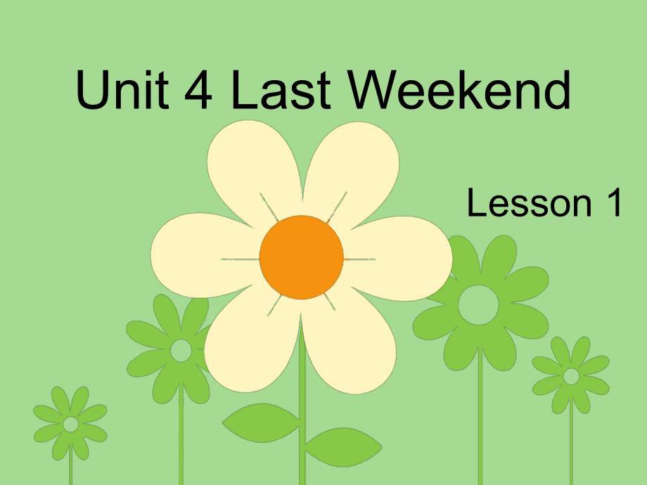 Unit-4-Last-Weekend-Lesson-1-ppt课件-2-优质公开课-人教新起点一起5下_第1页