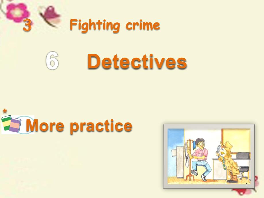 九年级英语上册-Module-3-Fighting-crime-Unit-6-Detectives-More-practice课件_第1页