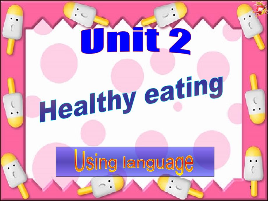 人教版必修3Unit2HealthyeatingUsinglanguage课件_第1页