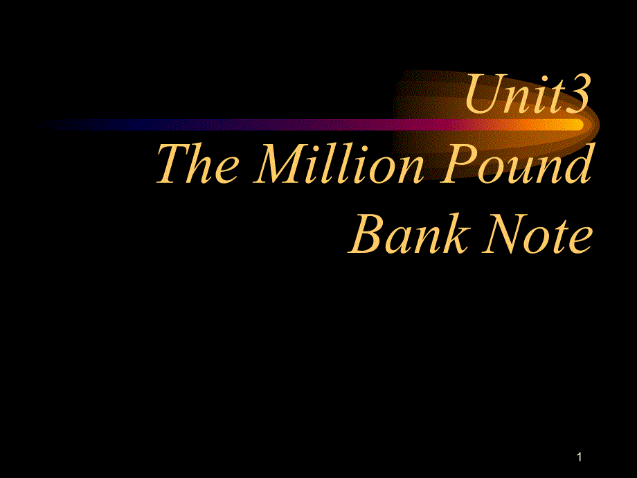 高中英语必修三Unit-3-The-Million-Pound-Bank-Note课件_第1页