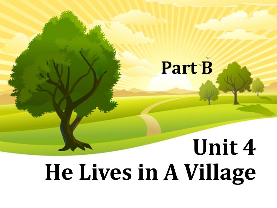 Unit-4-He-Lives-in-A-Village-Part-Bppt课件-2-优质公开课-陕旅5下_第1页