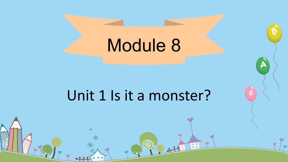 外研版三年级英语上册Module8-Unit-1-Is-it-a-monsterppt课件四_第1页