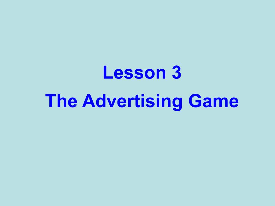 北师大英语必修4unit11Lesson3TheAdvertisingGame课件_第1页