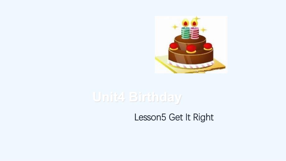 北师大版小学六年级英语上册Unit4-Birthday-Lesson5_Get_It_Right教学ppt课件_第1页