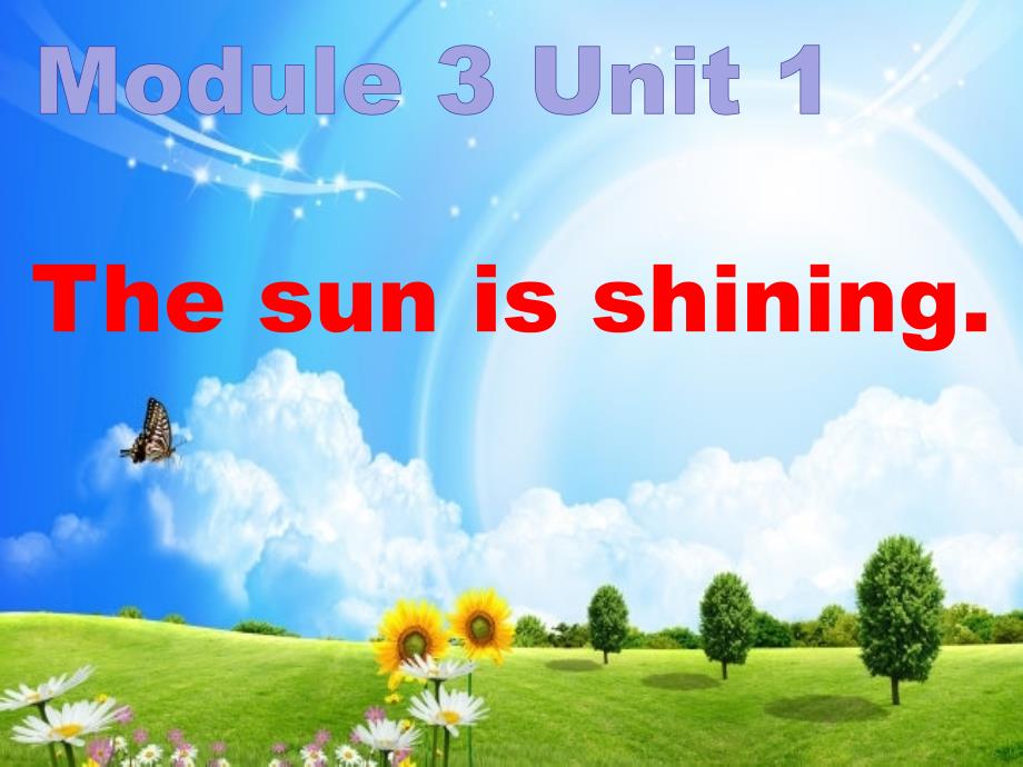 外研社(三起)六年级下册英语ppt课件-Module3-Unit-1-The-sun-is-shining_第1页