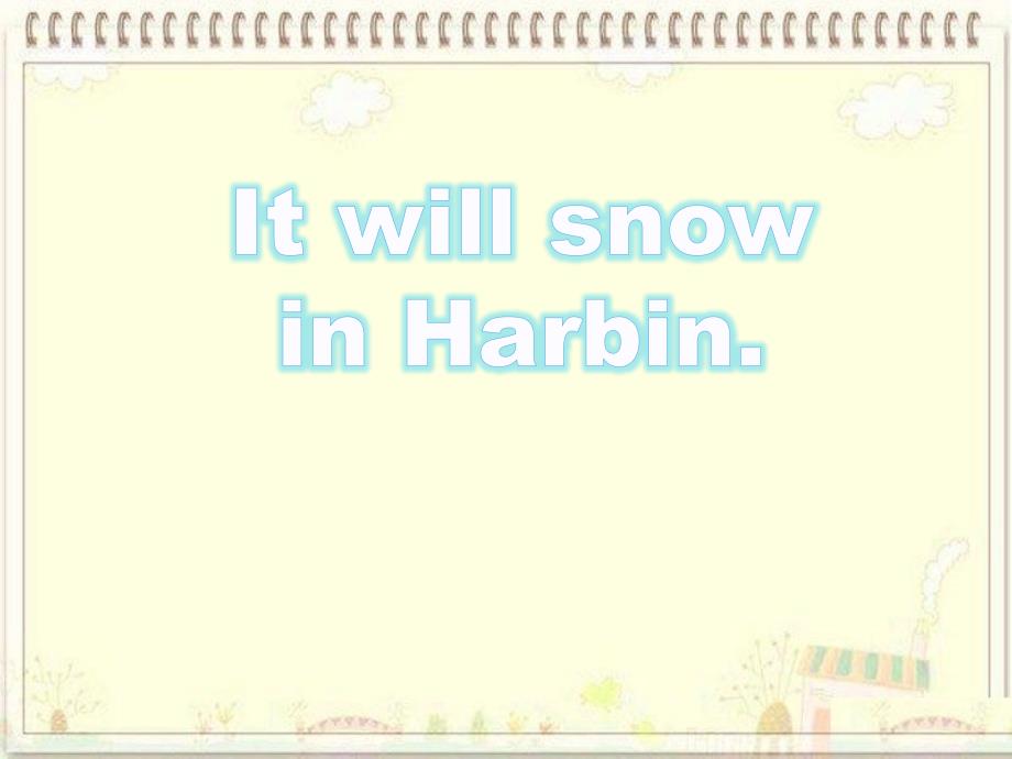 外研版(三起)六下英语：M2U2-It-will-snow-in-Harbin课件_第1页