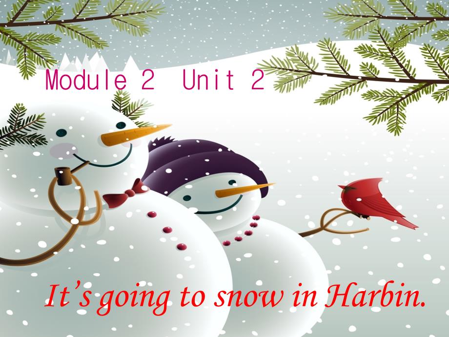 外研版(三年级起点)六年级下册Module2-Unit2-It-will-snow-in-Harbin课件_第1页