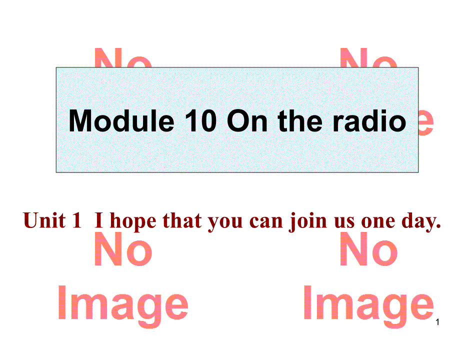 外研版英语八年级下册Module10Unit1Ihopethatyoucanjoinusoneday课件_第1页