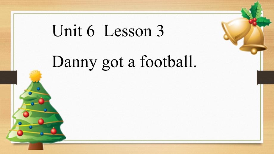 鲁科版小学英语五年级上册Unit-6《Lesson-3-I-got-a-football》ppt课件_第1页